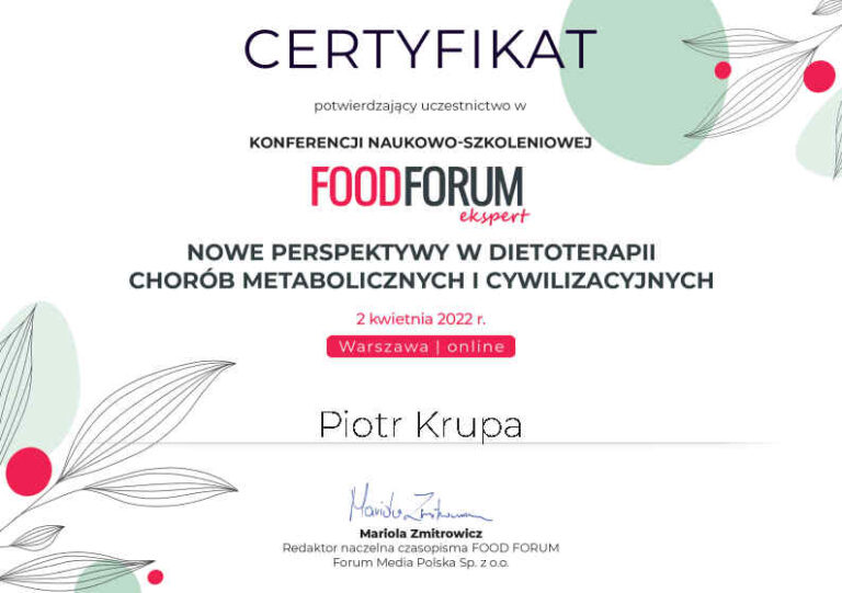 Certificate of Piotr Krupa, Food Forum expert conference New Perspectives in Diet Therapy of Metabolic and Lifestyle Diseases, 2022